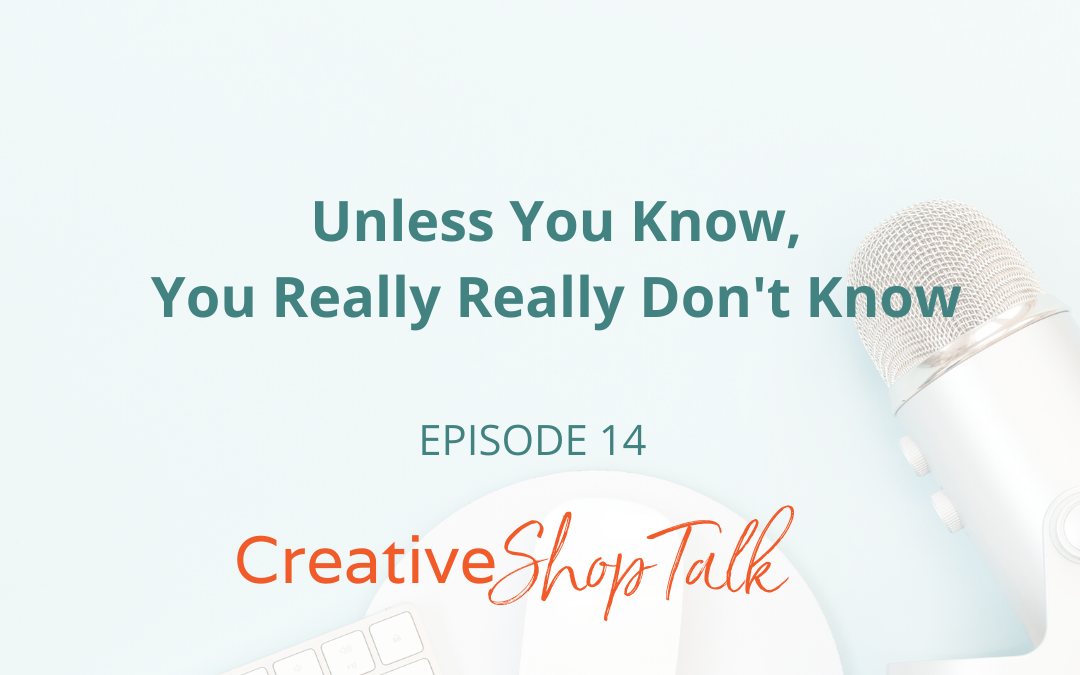 Unless you know, you really really don’t know | Episode 14