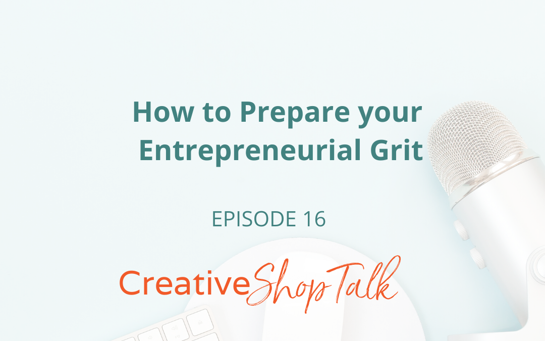 How to Prepare your Entrepreneurial Grit | Episode 16