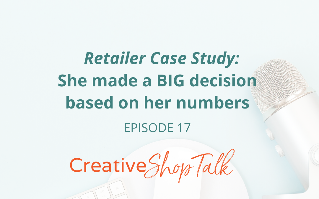 What’s Possible: She made a BIG decision based on her numbers (A Retailer Case Study) | Episode 17