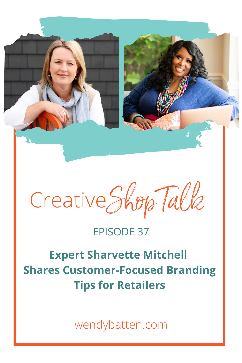 Expert Sharvette Mitchell Shares Customer-Focused Branding Tips for Retailers Creative Shop Talk Episode 37