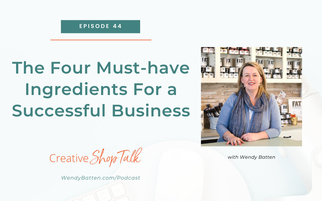 The Four Must-have Ingredients For a Successful Business | Episode 44