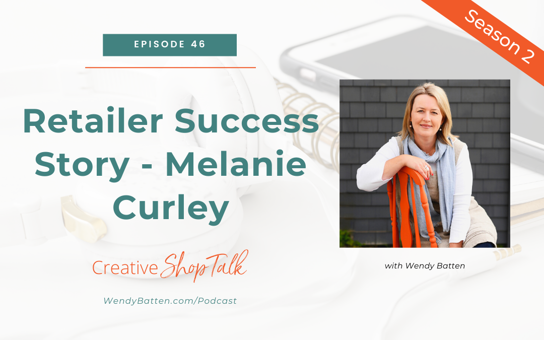 Retailer Success Story – Melanie Curley | Episode 46
