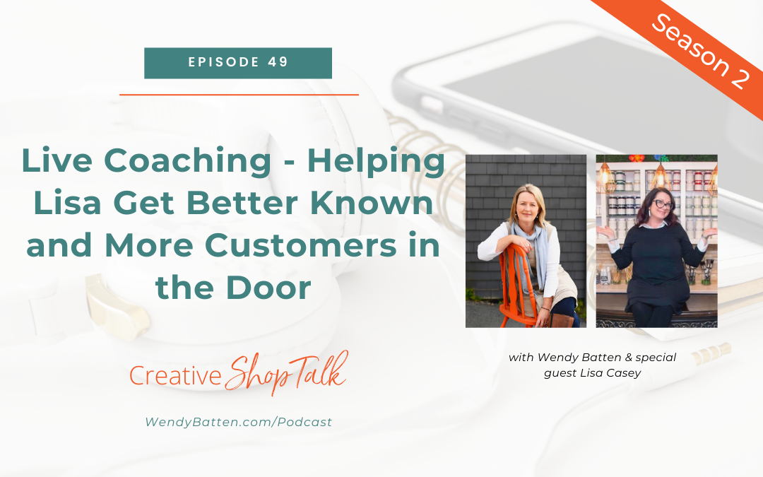 Helping Lisa Get Better Known and More Customers in the Door – Live Coaching  | Episode 49