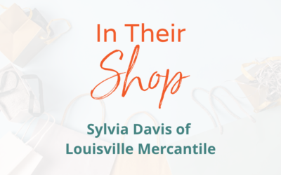 In Their Shop: Meet Sylvia Davis of Louisville Mercantile