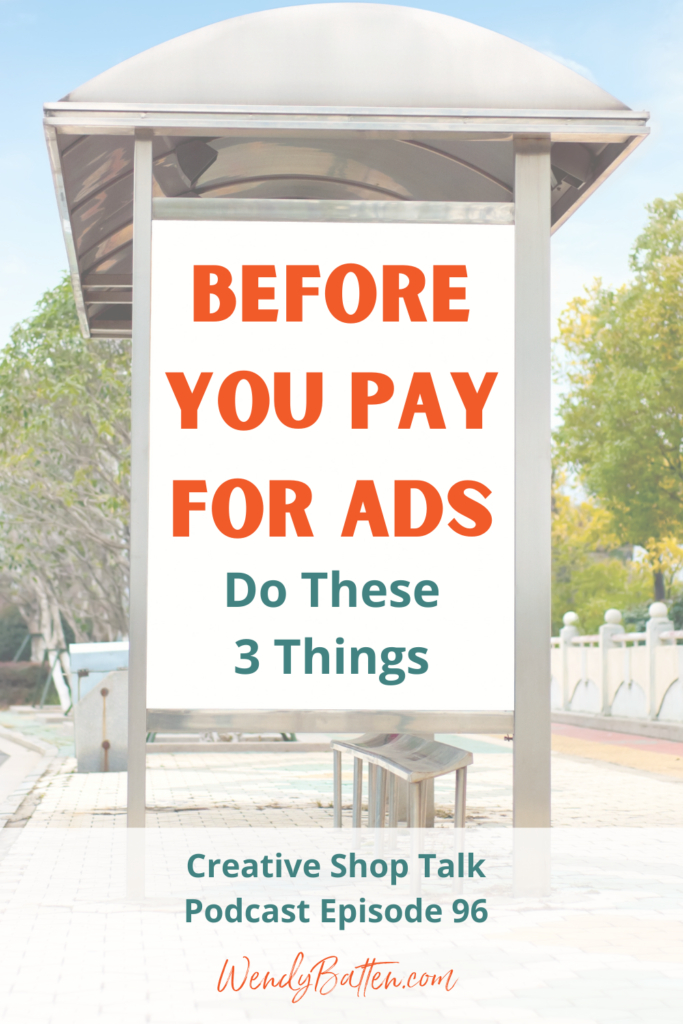 Creative Shop Talk Podcast | Wendy Batten | Before You Pay For Ads - Do These 3 Things