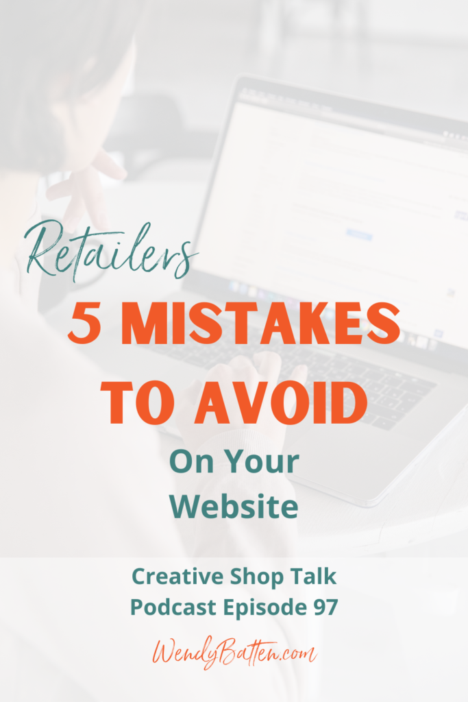 Creative Shop Talk Podcast | Wendy Batten | 5 Mistakes to Avoid On Your Website