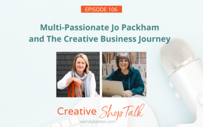 Multi-Passionate Jo Packham and The Creative Business Journey | Episode 106