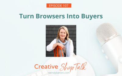 Turn Browsers Into Buyers | Episode 107