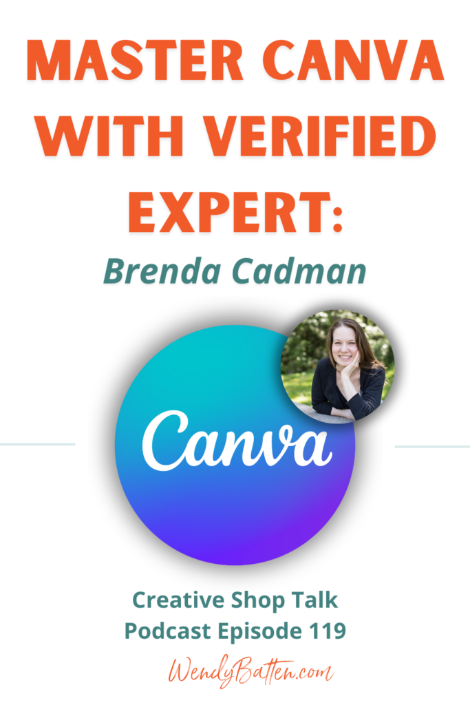 Creative Shop Talk | Wendy Batten | Master Cana with Verified Canva Expert: Brenda Cadman