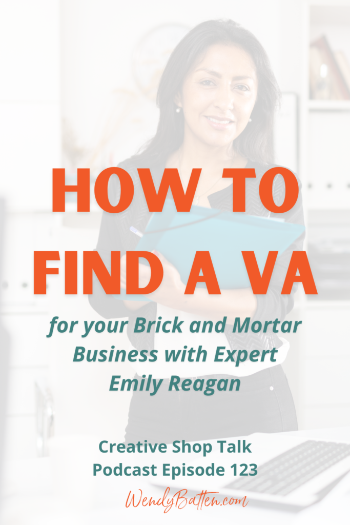 Creative Shop Talk | Wendy Batten | How To Find a VA for your Brick and Mortar Business with Guest Expert Emily Reagan