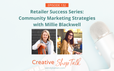 Retailer Success Series: Community Marketing Strategies with Millie Blackwell | Episode 132