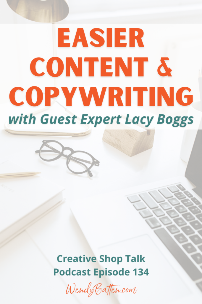 Creative Shop Talk | Wendy Batten | Easier Content & Copywriting with Guest Expert Lacy Boggs