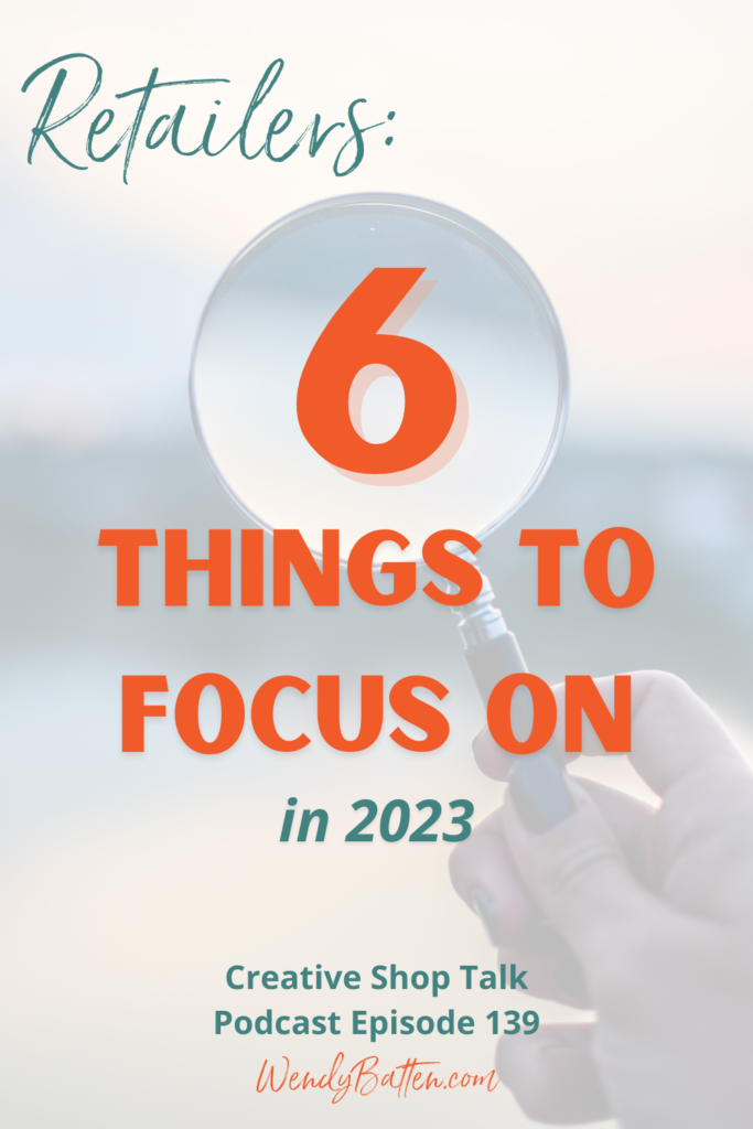 Creative Shop Talk Podcast | Wendy Batten | 6 Things To Focus On In 2023