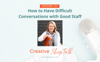 How to Have Difficult Conversations with Good Staff | Episode 151