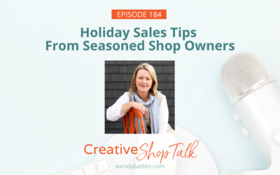 Holiday Sales Tips From Seasoned Shop Owners | Episode 184