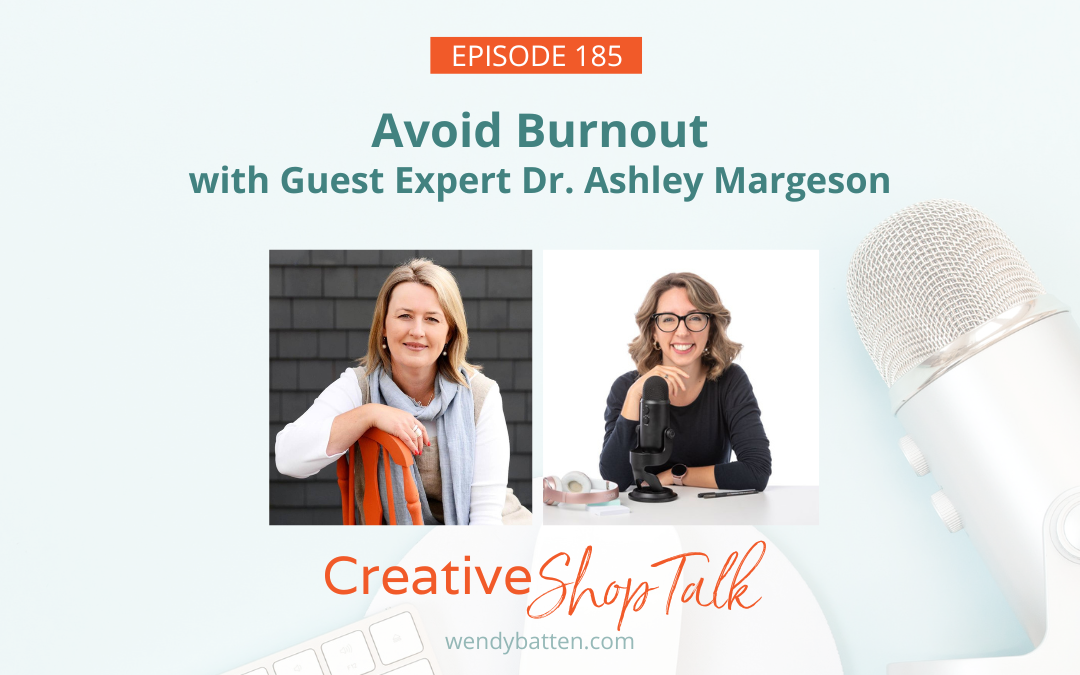 Avoid Burnout with Guest Expert Dr. Ashley Margeson | Episode 185