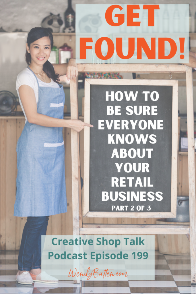 Creative Shop Talk Podcast Episode 199 | Stop Hiding and Be Known: Part 2 of the Retailer’s Visibility Series - SEO | with Retail Coach Wendy Batten